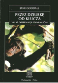 Przez dziurkę od klucza 30 lat obserwacji szympansów