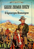 Gdzie ziemia drży O Ignacym Domeyce