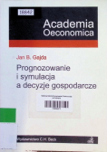 Prognozowanie i symulacja a decyzje gospodarcze