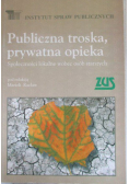 Publiczna troska, prywatna opieka