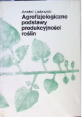 Agrofizjologiczne podstawy produkcyjności roślin