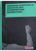 Zawodowe kompetencje  nauczycielskie w perspektywie biograficznej
