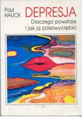 Depresja dlaczego powstaje i jak ją przezwyciężać