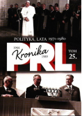 Kronika PRL Tom 25 Polityka lata 1971 - 1980