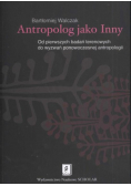 Antropolog jako Inny