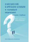 Zarządzanie kapitałem ludzkim w warunkach niepewności. Wyzwania i implikacje