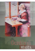 Oczekiwali miasta
