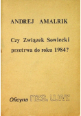 Czy związek sowiecki przetrwa do roku 1984