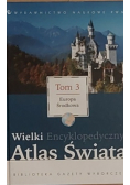 Wielki encyklopedyczny atlas świata Tom 3  Europa Środkowa