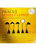 Pracuj mniej i lepiej Odkryj i realizuj swój potencjał