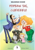 Popraw się Cukierku!