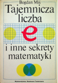 Tajemnicza liczba e i inne sekrety matematyki
