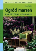 Ogród marzeń Praktyczny poradnik
