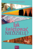 Jak świętować niedzielę?