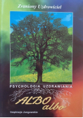 Psychologia uzdrawiania Albo, albo