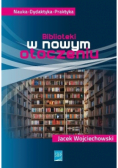 Biblioteki w nowym otoczeniu