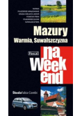 Mazury Warmia i Suwalszczyzna na weekend