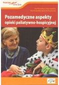 Pozamedyczne aspekty opieki paliatywno hospicyjnej