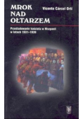 Mrok nad ołtarzem Prześladowanie kościoła