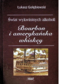 Świat wykwintnych alkoholi Bourbon i amerykańska whiskey