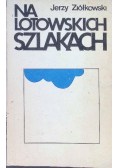Na lotowskich szlakach