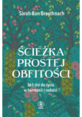 Ścieżka prostej obfitości. 365 dni do życia w harmonii i radości