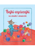 Bajki wyciszajki na smutki i smuteczki