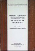 Męskość - kobiecość w perspektywie indywidualnej i kulturowej