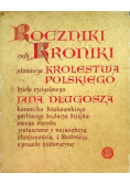 Roczniki czyli kroniki sławnego Królestwa Polskiego Księga 10