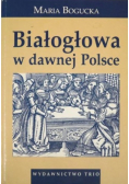 Białogłowa w dawnej Polsce