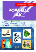 Powiedz jak Encyklopedia szkolna