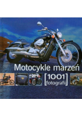Motocykle marzeń 1001 fotografii