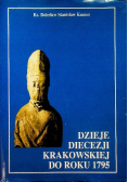 Dzieje Diecezji Krakowskiej do roku 1795 Tom 4
