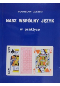 Nasz wspólny język w praktyce