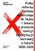 Próby reformy systemu wyborczego do Sejmu i Senatu w procesie rewizji konstytucji marcowej w latach 1928 - 1930