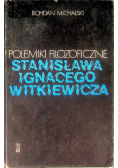 Polemiki filozoficzne Stanisława Ignacego Witkiewicza