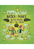 Baśka i Maks Język polski nie z tej ziemi
