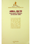 Abba ojcze duch święty sprawia że wołamy abba