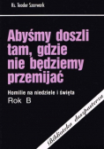 Abyśmy doszli tam, gdzie nie będziemy przemijać