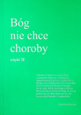 Bóg nie chce choroby Część 2