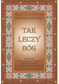 Tak leczy Bóg