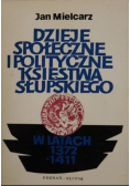 Dzieje społeczne i polityczne Księstwa Słupskiego w latach 1372 - 1411