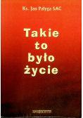 Takie to było życie