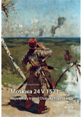 Moskwa 24 V 1571. Największy triumf Chanatu Krymskiego