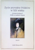 Życie prywatne Polaków w XIX wieku Tom III
