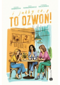I jakby co, to dzwoń!