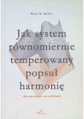 Jak system równomiernie temperowany popsuł harmonię