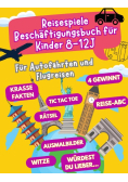 Reisespiele Beschaftigungsbuch fur Kinder ab 8 - 12 Jahren