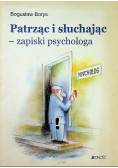 Patrząc i słuchając zapiski psychologa