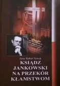 Ksiądz Jankowski na przekór kłamstwom